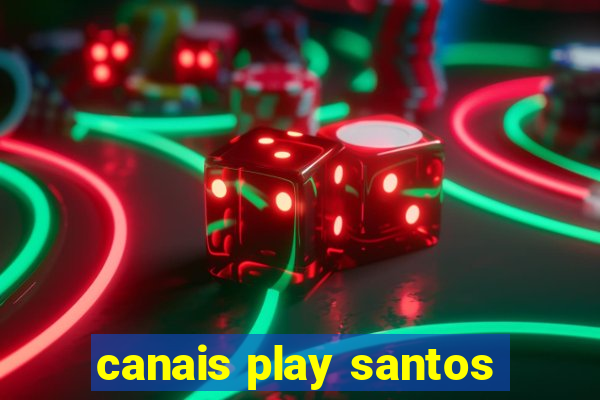 canais play santos